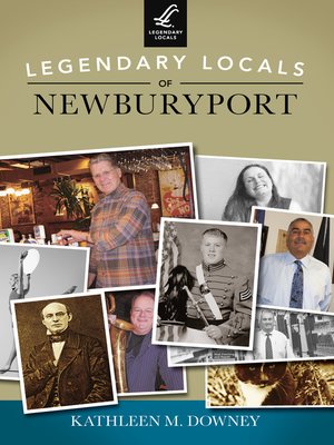 cover image of Legendary Locals of Newburyport